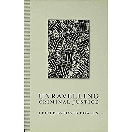 Unravelling Criminal Justice
