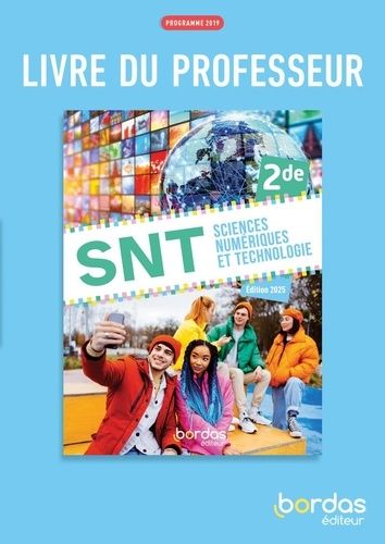 Sciences Numériques Et Technologie 2de - Livre Du Professeur - Edition 2025