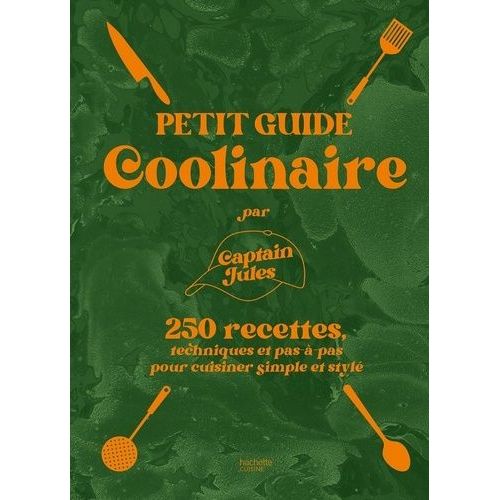 Petit Guide Coolinaire Par Captain Jules