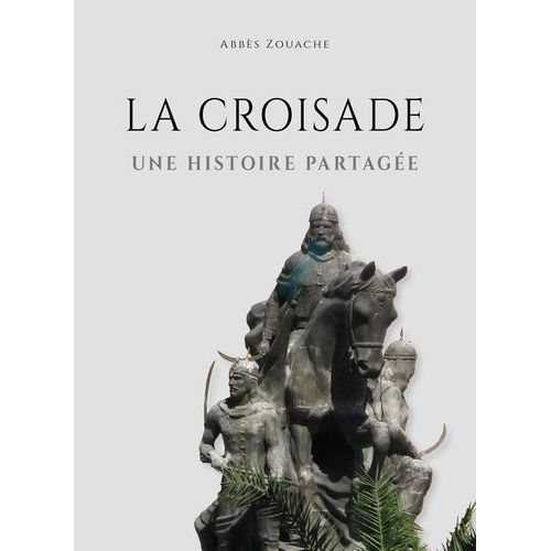 La Croisade - Une Histoire Partagée