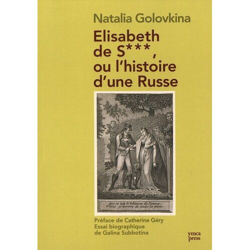 Elisabeth De S*** Ou L'histoire D'une Russe Publiée Par Une De Ses Compatriotes