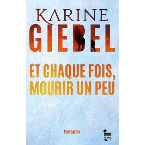 Et Chaque Fois, Mourir Un Peu - Intégrale - Tome 1, Blast - Tome 2, Trauma(S)