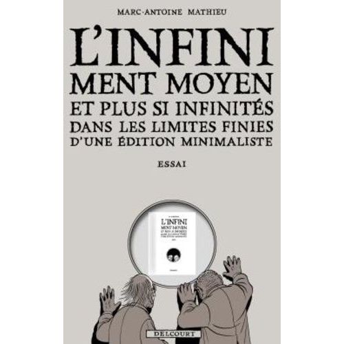 L'infiniment Moyen Et Plus Si Infinités - Dans Les Limites Finies D'une Édition Minimaliste