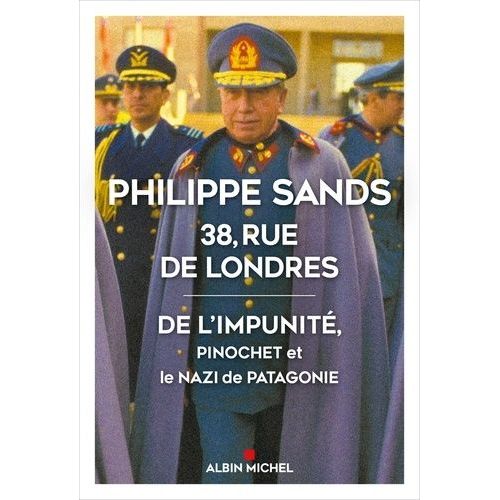 38, Rue De Londres - De L'impunité, Pinochet Et Le Nazi De Patagonie