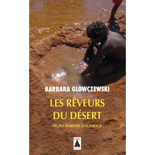 Les Rêveurs Du Désert - Peuple Warlpriri D'australie