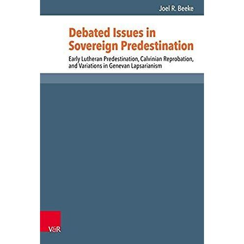 Debated Issues In Sovereign Predestination