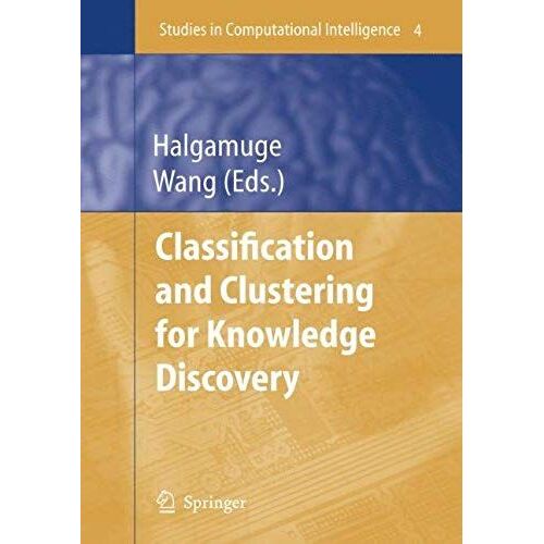 Classification And Clustering For Knowledge Discovery