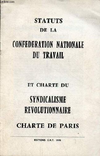 Brochure : Statuts De La Confederation Nationale Du Travail Et Charte Du Syndicalisme Revolutionnaire Charte De Paris.
