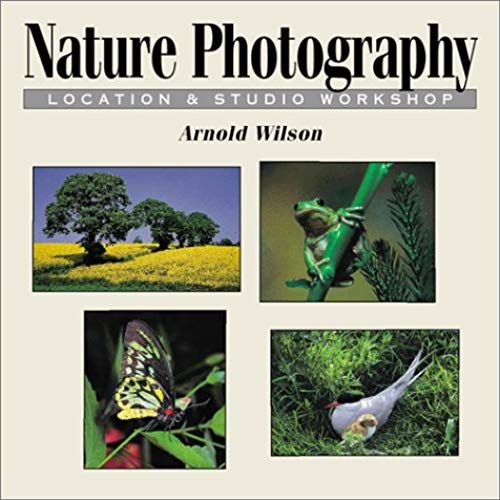 Nature Photography - Location And Studio Workshop (Photographic Workshops)