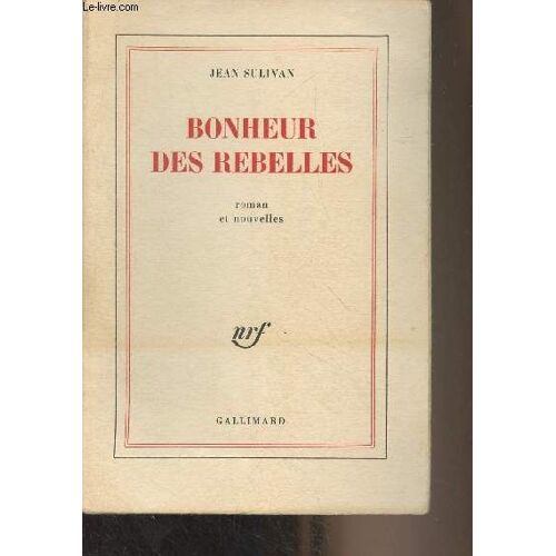 Bonheur Des Rebelles (Roman Et Nouvelles)