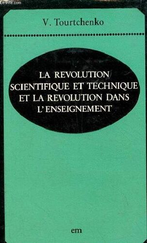 La Révolution Scientifique Et Technique Et La Révolution Dans L Enseignement.