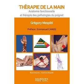 Thérapie De La Main - Anatomie Fonctionnelle Et Thérapie Des Pathologies Du Poignet