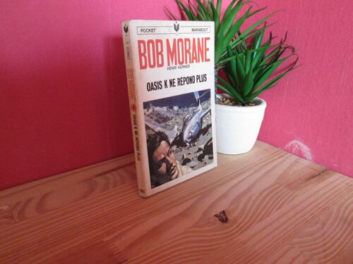 Bob Morane - N° 9 - Oasis K Ne Répond Plus - Type 9 (Roman)