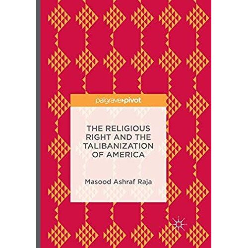The Religious Right And The Talibanization Of America