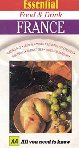 Essential Food And Drink: France (Aa Essential Food & Drink Guides)
