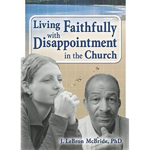 Living Faithfully With Disappointment In The Church
