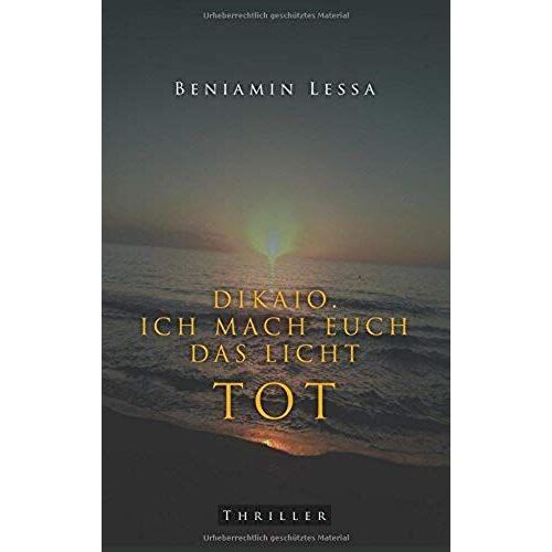 Dikaio. Ich Mach Euch Das Licht Tot