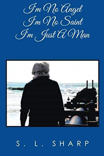 I'm No Angel - I'm No Saint, I'm Just A Man