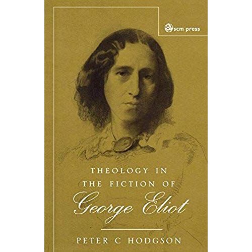 Theology In The Fiction Of George Eliot