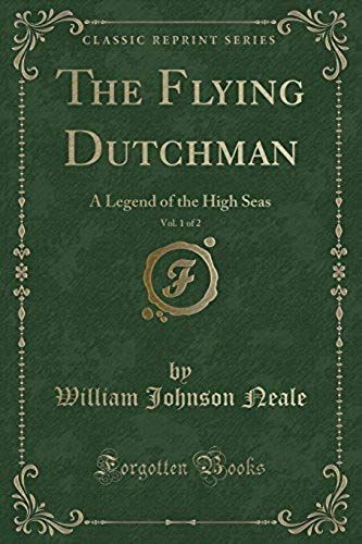 Neale, W: Flying Dutchman, Vol. 1 Of 2