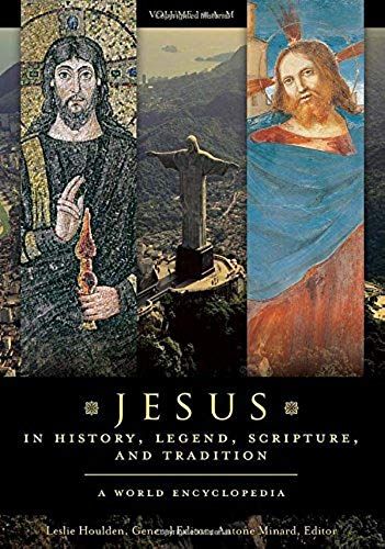 Jesus In History, Legend, Scripture, And Tradition [2 Volumes]: A World Encyclopedia