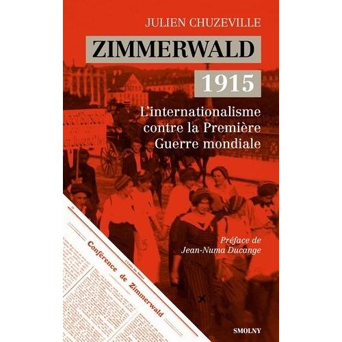Zimmerwald 1915 - Lâ?Internationalisme Contre La Première Guerre Mondiale