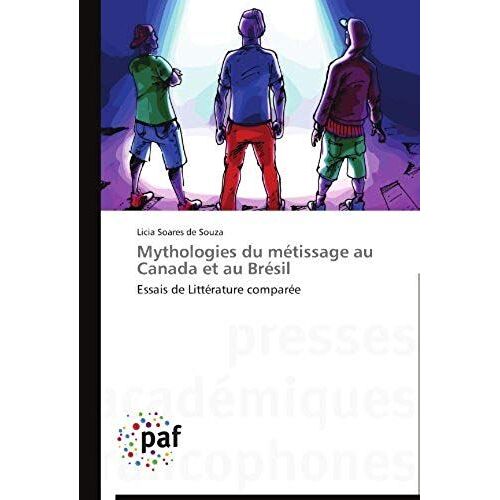 Mythologies Du Métissage Au Canada Et Au Brésil