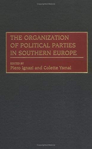 The Organization Of Political Parties In Southern Europe