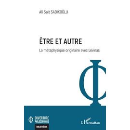 Etre Et Autre - La Métaphysique Originaire Avec Lévinas