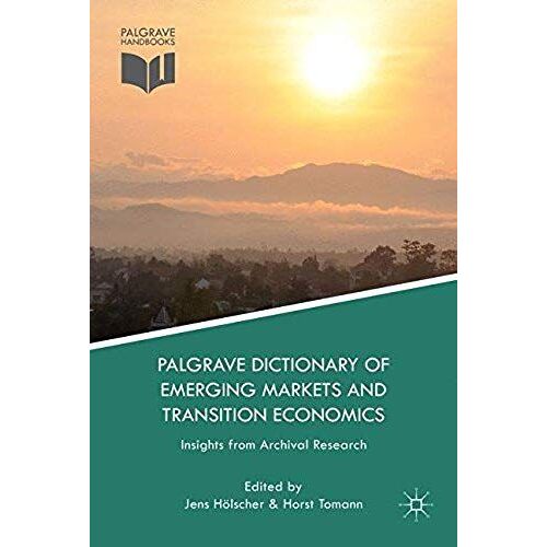 Palgrave Dictionary Of Emerging Markets And Transition Economics