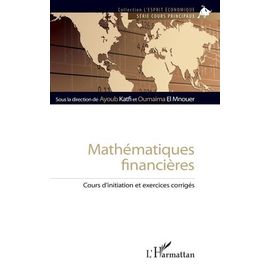 Mathématiques Financières - Cours D?Initiation Et Exercices Corrigés