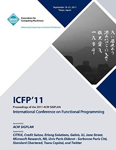 Proceedings Of The 2011 Acm Sigplan International Conference On Functioning Programming