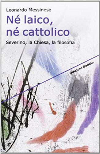 Messinese, L: Né Laico, Né Cattolico. Severino, La Chiesa, L