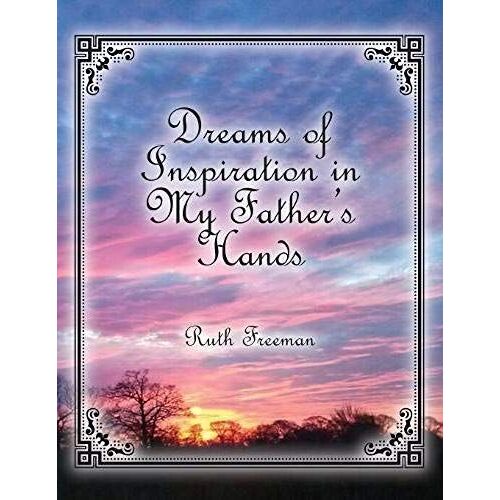 Dreams Of Inspiration In My Father's Hands