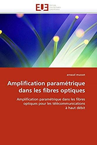 Amplification Paramï¿?Trique Dans Les Fibres Optiques (Omn.Univ.Europ.)