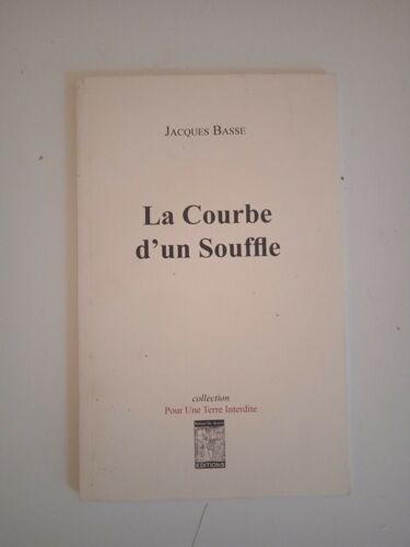 "La Courbe D'un Souffle", Jacques Basse, Éditions Rafael De Surtis, 2012. Isbn: 978-2-84672-239-1