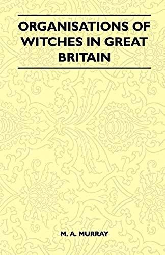 Organisations Of Witches In Great Britain (Folklore History Series)