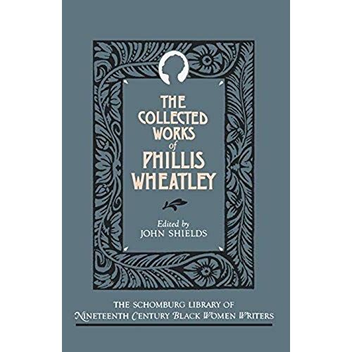 The Collected Works Of Phillis Wheatley