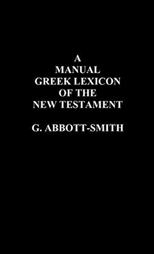 A Manual Greek Lexicon Of The New Testament