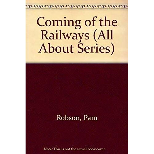 Coming Of The Railways (All About)