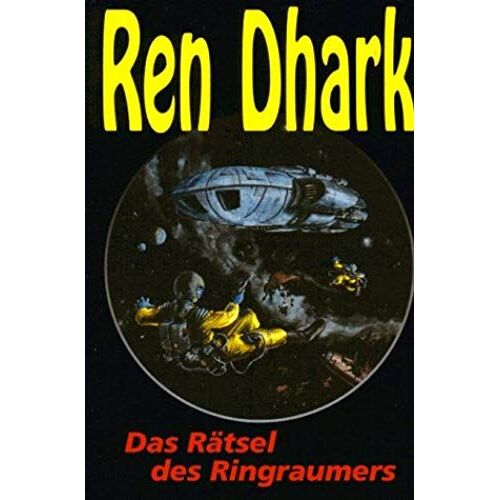 Ren Dhark, Bd. 02, Das Rätsel Des Ringraumers (Ren Dhark, Classic Zyklus #02)