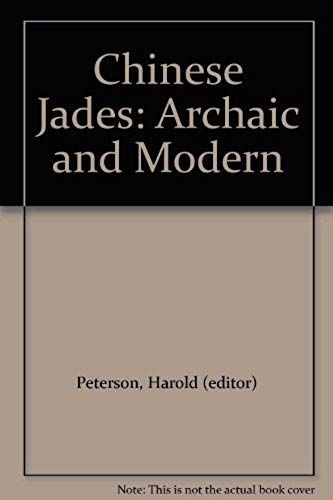 Chinese Jades: Archaic And Modern