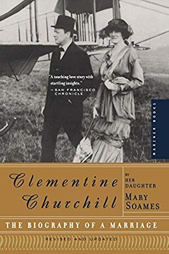 Clementine Churchill: The Biography Of A Marriage