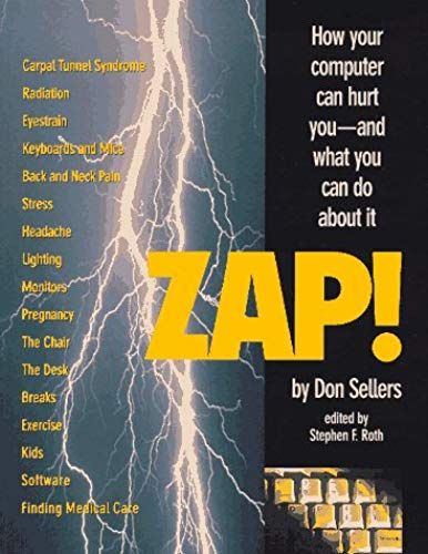 Zap!: How Your Computer Can Hurt You - And What You Can Do About It