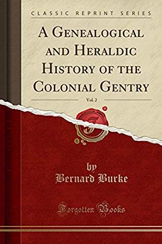 Burke, B: Genealogical And Heraldic History Of The Colonial