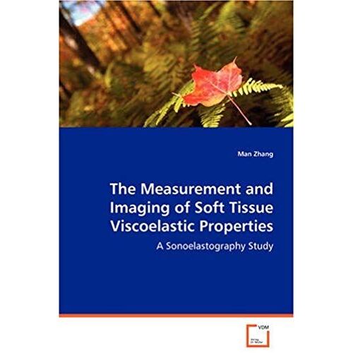 The Measurement And Imaging Of Soft Tissue Viscoelastic Properties