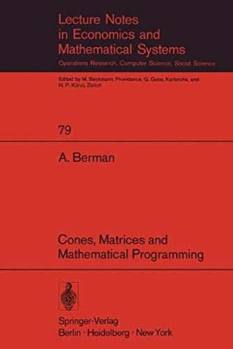 Cones, Matrices And Mathematical Programming (Lecture Notes In Economics And Mathematical Systems)