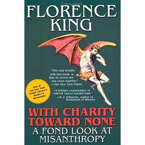 With Charity Toward None: A Fond Look At Misanthropy