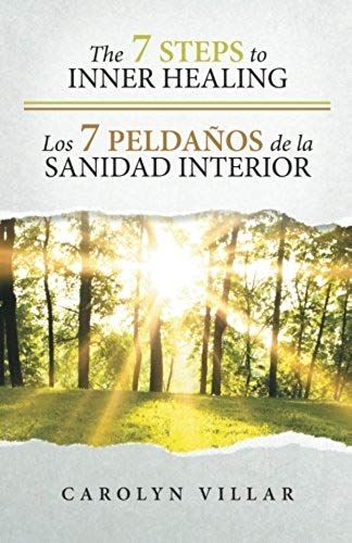 The 7 Steps To Inner Healing - Los 7 Peldaños De La Sanidad Interior