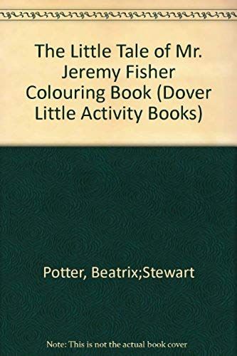 The Little Tale Of Mr. Jeremy Fisher (Dover Little Activity Books)